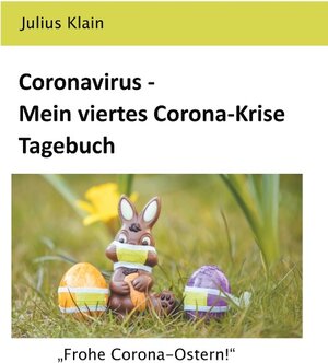 Buchcover Coronavirus - Mein viertes Corona-Krise Tagebuch | Julius Klain | EAN 9783750470910 | ISBN 3-7504-7091-X | ISBN 978-3-7504-7091-0