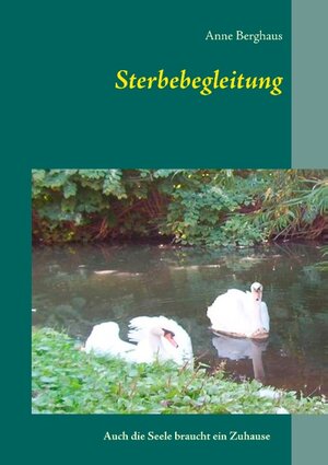 Buchcover Sterbebegleitung | Anne Berghaus | EAN 9783750470934 | ISBN 3-7504-7093-6 | ISBN 978-3-7504-7093-4