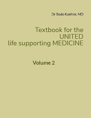 Buchcover Textbook for the United life supporting Medicine | Bodo Koehler | EAN 9783750471795 | ISBN 3-7504-7179-7 | ISBN 978-3-7504-7179-5