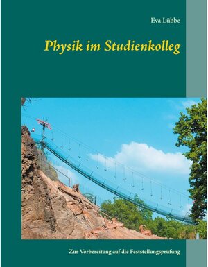 Buchcover Physik im Studienkolleg | Eva Lübbe | EAN 9783750477032 | ISBN 3-7504-7703-5 | ISBN 978-3-7504-7703-2