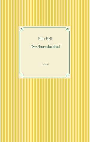 Buchcover Der Sturmheidhof | Ellis Bell | EAN 9783750477773 | ISBN 3-7504-7777-9 | ISBN 978-3-7504-7777-3