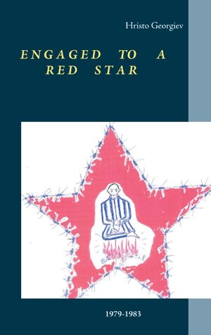 Buchcover Engaged to a Red Star | Hristo Georgiev | EAN 9783750481107 | ISBN 3-7504-8110-5 | ISBN 978-3-7504-8110-7
