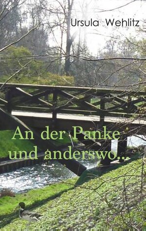 Buchcover An der Panke und anderswo ... | Ursula Wehlitz | EAN 9783750482807 | ISBN 3-7504-8280-2 | ISBN 978-3-7504-8280-7