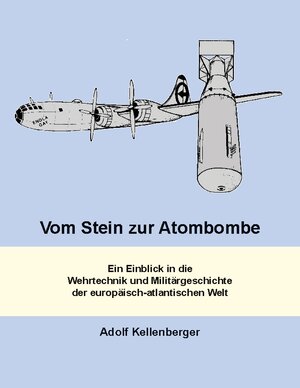 Buchcover Vom Stein zur Atombombe | Adolf Kellenberger | EAN 9783750487451 | ISBN 3-7504-8745-6 | ISBN 978-3-7504-8745-1