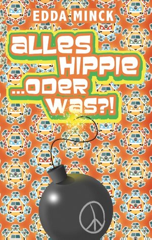 Buchcover Alles Hippie... oder was?! | Edda Minck | EAN 9783750493575 | ISBN 3-7504-9357-X | ISBN 978-3-7504-9357-5