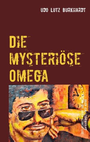 Buchcover Die mysteriöse Omega Zeit | Udo Lutz Burkhardt | EAN 9783750498594 | ISBN 3-7504-9859-8 | ISBN 978-3-7504-9859-4