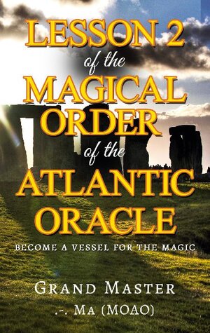 Buchcover Lesson 2 of the Magical Order of the Atlantic Oracle | Grand Master.-. Ma | EAN 9783750499324 | ISBN 3-7504-9932-2 | ISBN 978-3-7504-9932-4