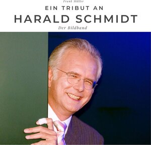 Buchcover Ein Tribut an Harald Schmidt | Bibi Hübsch | EAN 9783750504523 | ISBN 3-7505-0452-0 | ISBN 978-3-7505-0452-3