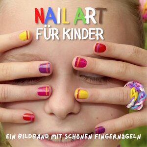 Buchcover Nail Art für Kinder  | EAN 9783750505407 | ISBN 3-7505-0540-3 | ISBN 978-3-7505-0540-7