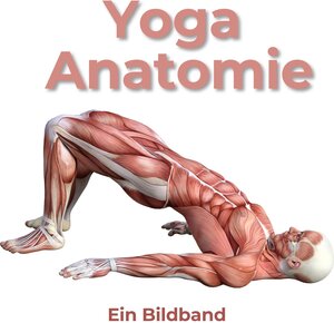 Buchcover Yoga Anatomie | Bibi Hübsch | EAN 9783750505483 | ISBN 3-7505-0548-9 | ISBN 978-3-7505-0548-3