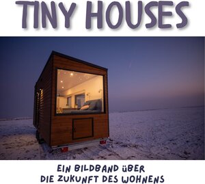 Buchcover Tiny Houses | Axel Fröhlich | EAN 9783750505513 | ISBN 3-7505-0551-9 | ISBN 978-3-7505-0551-3
