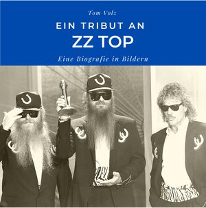 Buchcover Ein Tribut an ZZ Top | Tim Fröhlich | EAN 9783750527331 | ISBN 3-7505-2733-4 | ISBN 978-3-7505-2733-1