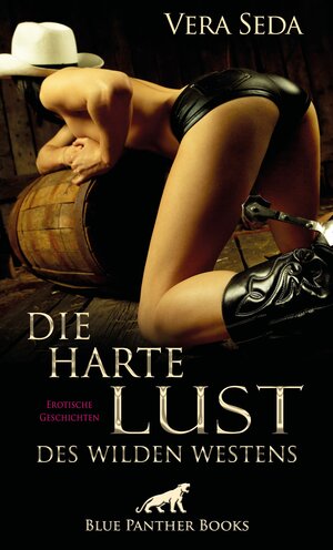 Buchcover Die harte Lust des wilden Westens | Erotische Geschichten | Vera Seda | EAN 9783750700840 | ISBN 3-7507-0084-2 | ISBN 978-3-7507-0084-0