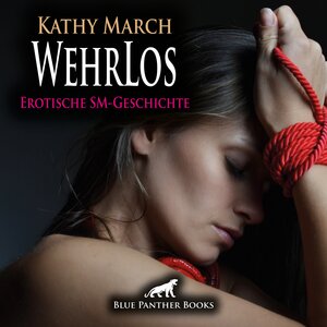 Buchcover WehrLos | Erotik Audio SM-Story | Erotisches SM-Hörbuch Audio CD | Kathy March | EAN 9783750702004 | ISBN 3-7507-0200-4 | ISBN 978-3-7507-0200-4