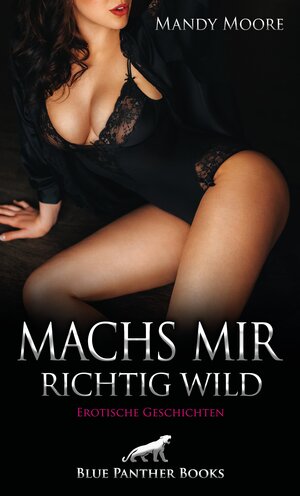 Buchcover Machs mir richtig wild | Erotische Geschichten | Mandy Moore | EAN 9783750714502 | ISBN 3-7507-1450-9 | ISBN 978-3-7507-1450-2