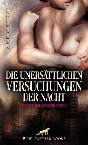 Buchcover Die unersättlichen Versuchungen der Nacht | Erotische Geschichten | Angelique Corse | EAN 9783750738522 | ISBN 3-7507-3852-1 | ISBN 978-3-7507-3852-2