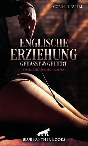 Buchcover Englische Erziehung - gehasst und geliebt | Erotische SM-Geschichten | Corinne du Pré | EAN 9783750779174 | ISBN 3-7507-7917-1 | ISBN 978-3-7507-7917-4