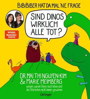 Buchcover BiBiBiber hat da mal 'ne Frage. Sind Dinos wirklich alle tot? | Mai Thi Nguyen-Kim | EAN 9783751203807 | ISBN 3-7512-0380-X | ISBN 978-3-7512-0380-7