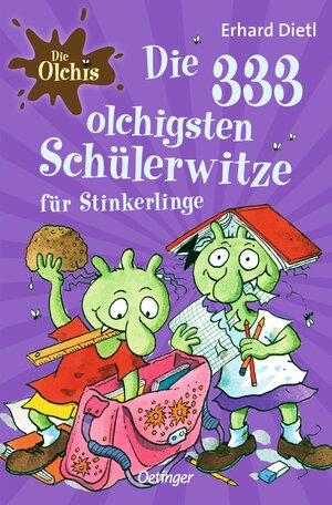 Buchcover Die Olchis. Die 333 olchigsten Schülerwitze für Stinkerlinge | Erhard Dietl | EAN 9783751204637 | ISBN 3-7512-0463-6 | ISBN 978-3-7512-0463-7
