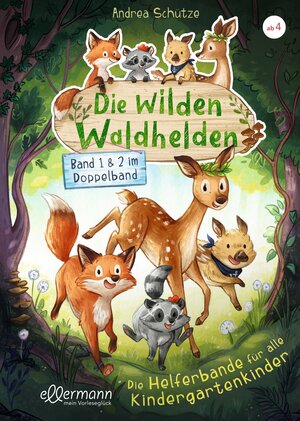 Buchcover Die wilden Waldhelden. Die Helferbande für alle Kindergartenkinder | Andrea Schütze | EAN 9783751400855 | ISBN 3-7514-0085-0 | ISBN 978-3-7514-0085-5