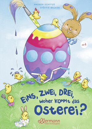 Buchcover Eins, Zwei, Drei - Woher kommt das Osterei? | Andrea Schütze | EAN 9783751401043 | ISBN 3-7514-0104-0 | ISBN 978-3-7514-0104-3