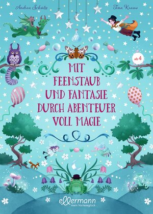 Buchcover Mit Feenstaub und Fantasie durch Abenteuer voll Magie | Andrea Schütze | EAN 9783751401050 | ISBN 3-7514-0105-9 | ISBN 978-3-7514-0105-0