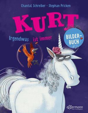 Buchcover Kurt, Einhorn wider Willen. Irgendwas ist immer | Chantal Schreiber | EAN 9783751401173 | ISBN 3-7514-0117-2 | ISBN 978-3-7514-0117-3