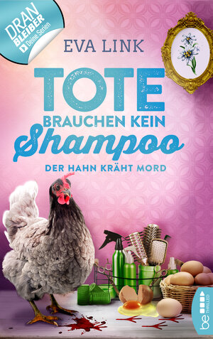 Buchcover Tote brauchen kein Shampoo - Der Hahn kräht Mord | Eva Link | EAN 9783751702270 | ISBN 3-7517-0227-X | ISBN 978-3-7517-0227-0