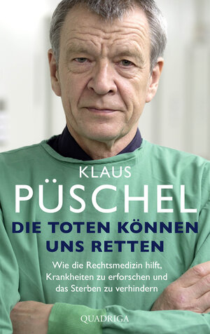 Buchcover Die Toten können uns retten | Klaus Püschel | EAN 9783751704137 | ISBN 3-7517-0413-2 | ISBN 978-3-7517-0413-7