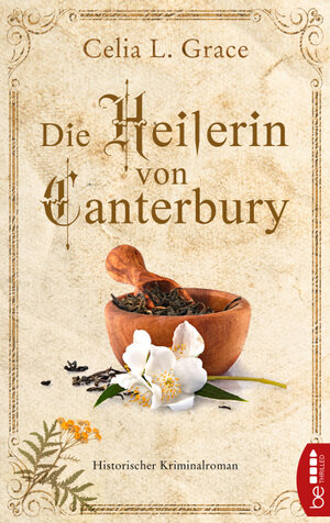 Buchcover Die Heilerin von Canterbury | Celia L. Grace | EAN 9783751707305 | ISBN 3-7517-0730-1 | ISBN 978-3-7517-0730-5