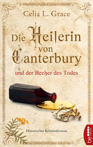 Buchcover Die Heilerin von Canterbury und der Becher des Todes | Celia L. Grace | EAN 9783751707329 | ISBN 3-7517-0732-8 | ISBN 978-3-7517-0732-9