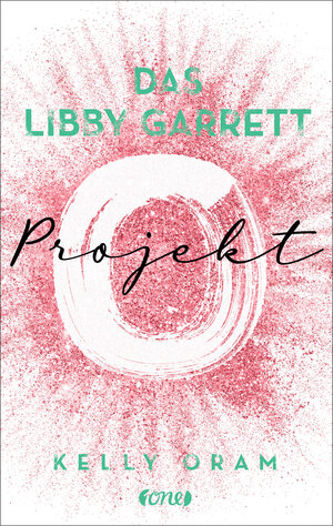 Buchcover Das Libby Garrett Projekt | Kelly Oram | EAN 9783751707848 | ISBN 3-7517-0784-0 | ISBN 978-3-7517-0784-8