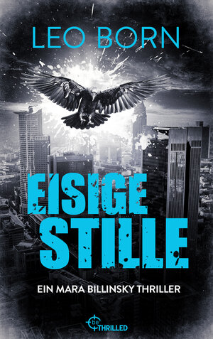 Buchcover Eisige Stille. Ein Mara-Billinsky-Thriller | Leo Born | EAN 9783751709194 | ISBN 3-7517-0919-3 | ISBN 978-3-7517-0919-4