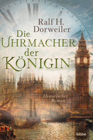 Buchcover Die Uhrmacher der Königin | Ralf H. Dorweiler | EAN 9783751710046 | ISBN 3-7517-1004-3 | ISBN 978-3-7517-1004-6