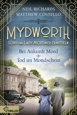 Buchcover Mydworth - Bei Ankunft Mord & Tod im Mondschein | Matthew Costello | EAN 9783751715447 | ISBN 3-7517-1544-4 | ISBN 978-3-7517-1544-7
