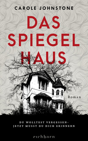 Buchcover Das Spiegelhaus | Carole Johnstone | EAN 9783751720588 | ISBN 3-7517-2058-8 | ISBN 978-3-7517-2058-8