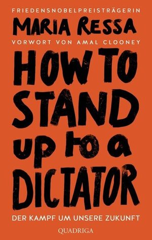 Buchcover HOW TO STAND UP TO A DICTATOR - Deutsche Ausgabe. Von der Friedensnobelpreisträgerin | Maria Ressa | EAN 9783751728782 | ISBN 3-7517-2878-3 | ISBN 978-3-7517-2878-2