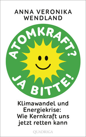 Buchcover Atomkraft? Ja bitte! | Anna Veronika Wendland | EAN 9783751728805 | ISBN 3-7517-2880-5 | ISBN 978-3-7517-2880-5