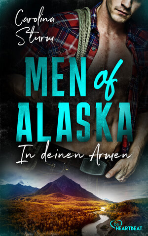 Buchcover Men of Alaska - In deinen Armen | Carolina Sturm | EAN 9783751728997 | ISBN 3-7517-2899-6 | ISBN 978-3-7517-2899-7