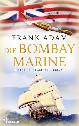 Buchcover Die Bombay-Marine | Frank Adam | EAN 9783751730167 | ISBN 3-7517-3016-8 | ISBN 978-3-7517-3016-7