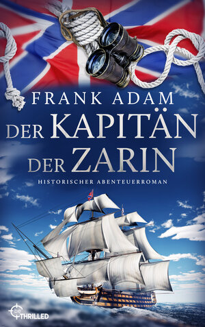 Buchcover Der Kapitän der Zarin | Frank Adam | EAN 9783751730174 | ISBN 3-7517-3017-6 | ISBN 978-3-7517-3017-4