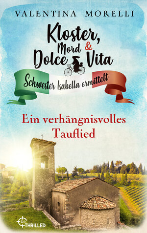 Buchcover Kloster, Mord und Dolce Vita - Ein verhängnisvolles Tauflied | Valentina Morelli | EAN 9783751730365 | ISBN 3-7517-3036-2 | ISBN 978-3-7517-3036-5