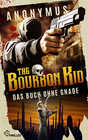Buchcover The Bourbon Kid - Das Buch ohne Gnade | Anonymus | EAN 9783751733175 | ISBN 3-7517-3317-5 | ISBN 978-3-7517-3317-5