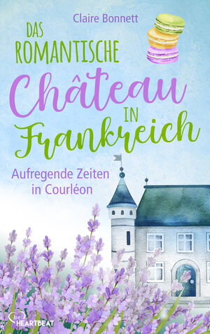 Buchcover Das romantische Château in Frankreich – Aufregende Zeiten in Courléon | Claire Bonnett | EAN 9783751737579 | ISBN 3-7517-3757-X | ISBN 978-3-7517-3757-9