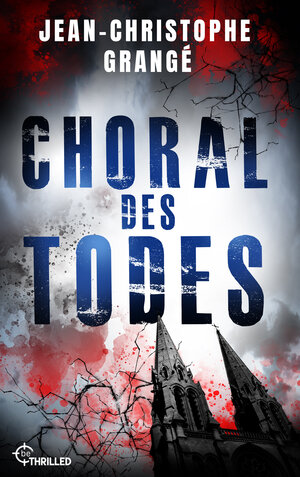 Buchcover Choral des Todes | Jean-Christophe Grangé | EAN 9783751737685 | ISBN 3-7517-3768-5 | ISBN 978-3-7517-3768-5