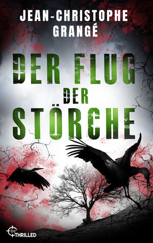Buchcover Der Flug der Störche | Jean-Christophe Grangé | EAN 9783751737708 | ISBN 3-7517-3770-7 | ISBN 978-3-7517-3770-8