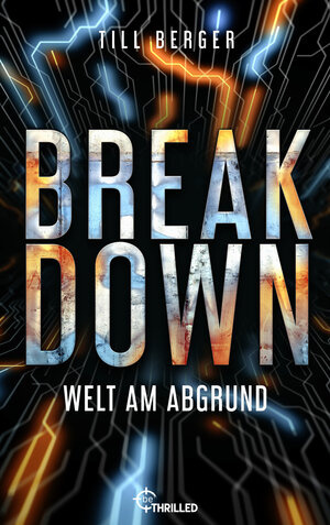 Buchcover Breakdown - Welt am Abgrund | Till Berger | EAN 9783751741378 | ISBN 3-7517-4137-2 | ISBN 978-3-7517-4137-8