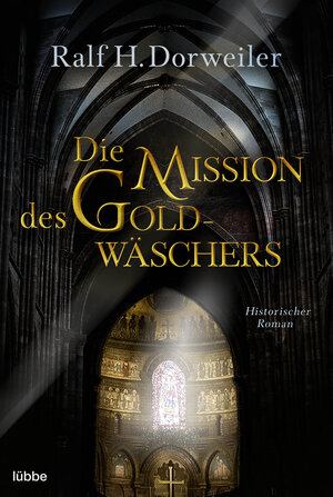 Buchcover Die Mission des Goldwäschers | Ralf H. Dorweiler | EAN 9783751741965 | ISBN 3-7517-4196-8 | ISBN 978-3-7517-4196-5