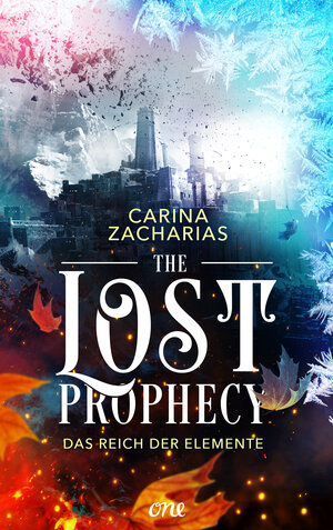 Buchcover The Lost Prophecy – Das Reich der Elemente | Carina Zacharias | EAN 9783751748728 | ISBN 3-7517-4872-5 | ISBN 978-3-7517-4872-8