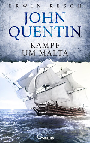 Buchcover John Quentin - Kampf um Malta | Erwin Resch | EAN 9783751750387 | ISBN 3-7517-5038-X | ISBN 978-3-7517-5038-7